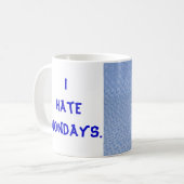 Mug I HateMondays. (Devant gauche)