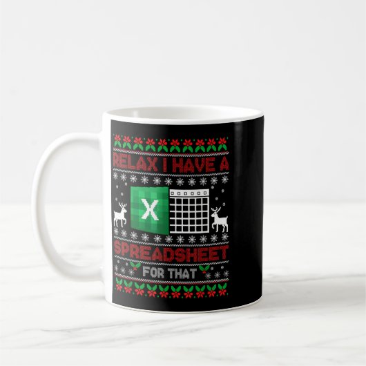 Mug I Have A Spreadsheet For That Christmas Ugly Sweat (Gauche)