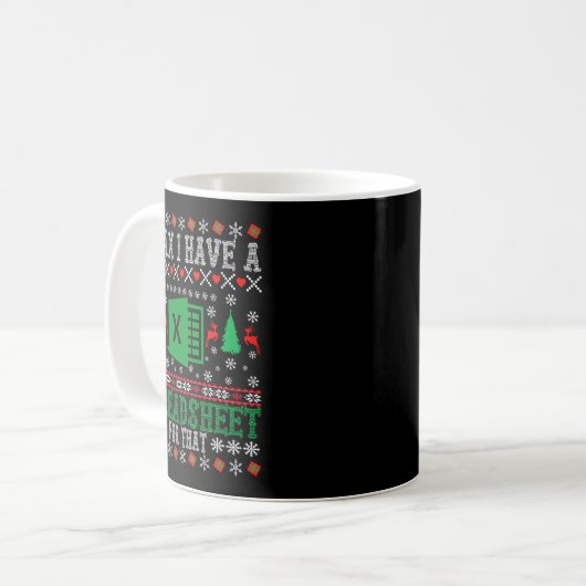 Mug I Have A Spreadsheet For That Christmas Ugly Sweat (Devant gauche)