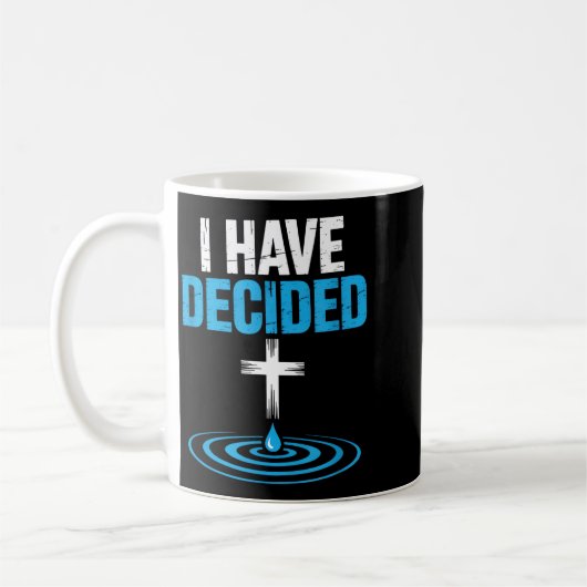 Mug I Have Decided Christian Baptism Cross Water Faith (Gauche)