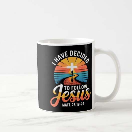 Mug I Have Decided To Follow Jesus Matthew 28-19-20 (Droite)