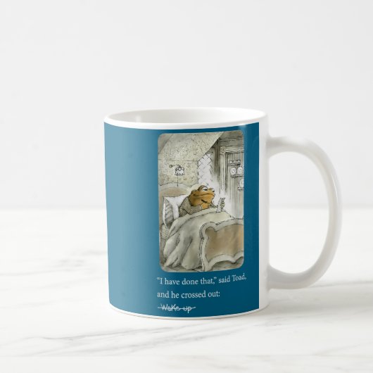 Mug I Have Done That Said Toad And He Crossed Out Wake (Droite)