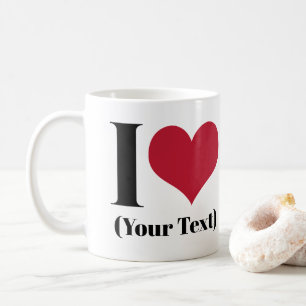 Mug I Heart (Ajouter Votre Propre Texte Personnalisé) 
