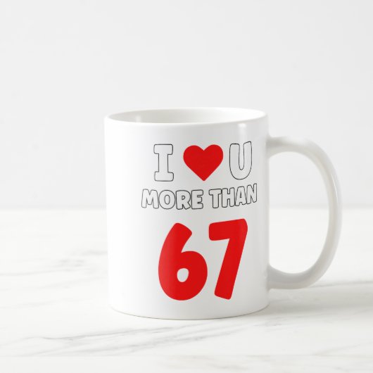 Mug I Heart U More Than 67 Valentines 67 Meme Premium (Droite)