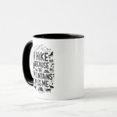 Mug I Hike Because the Mountains Miss Me Quote (Devant gauche)
