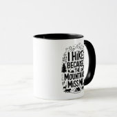 Mug I Hike Because the Mountains Miss Me Quote (Devant droit)