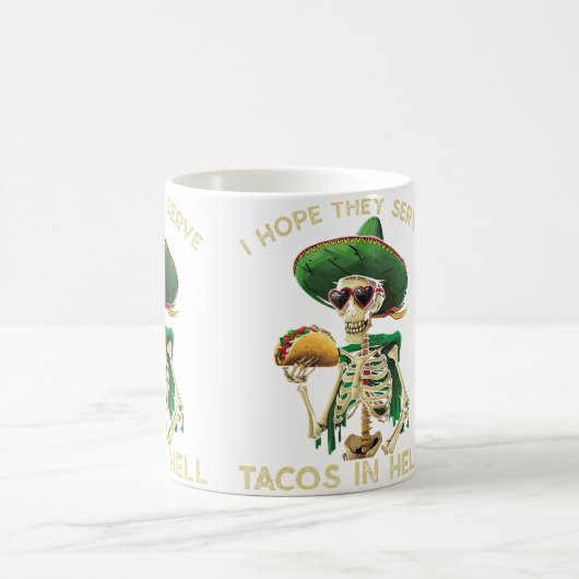Mug I Hope They Serve Tacos In Hell Funny Taco Lover (Centre)