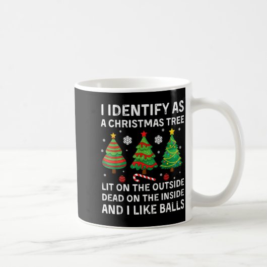 Mug I Identify As A Christmas Tree Lit On The Outside (Droite)