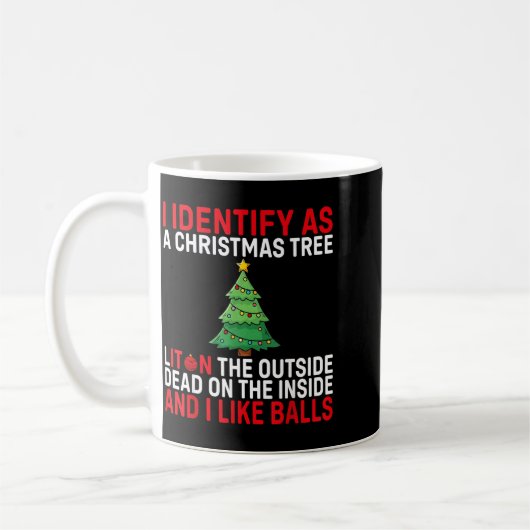 Mug I Identify As A Christmas Tree Lit On The Outside (Gauche)