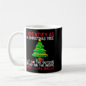 Mug I Identify As A Christmas Tree Lit On The Outside  (Gauche)