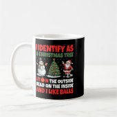 Mug I Identify As A Christmas Tree Lit On The Outside (Gauche)