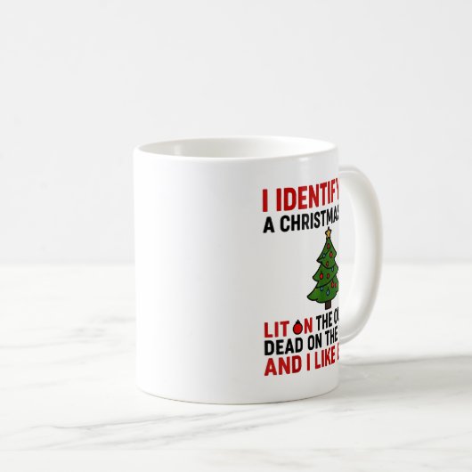 Mug I Identify As A Christmas Tree Lit On The Outside (Devant droit)
