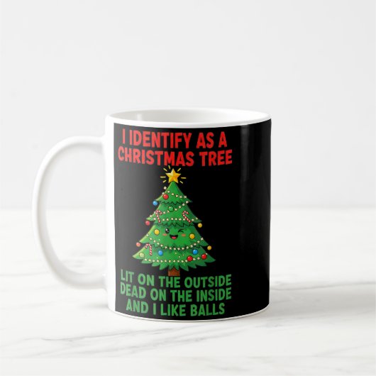 Mug I Identify As A Christmas Tree Lit On The Outside  (Gauche)
