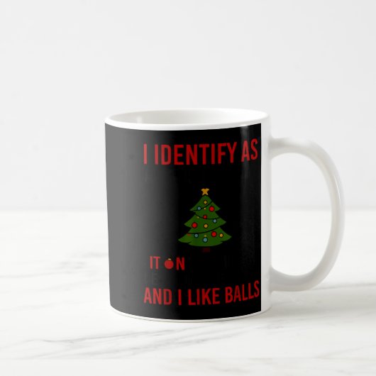 Mug I Identify As A Christmas Tree Lot On The Outside  (Droite)