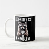 Mug I Identify As A Problem Funny Raccoon Humor Sarcas (Gauche)