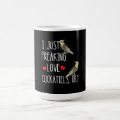 Mug i just freakaklocockatiparrot birds owner (Centre)