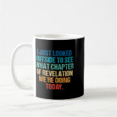 Mug I Just Looked Outside To See What Chapter Of Revel (Gauche)