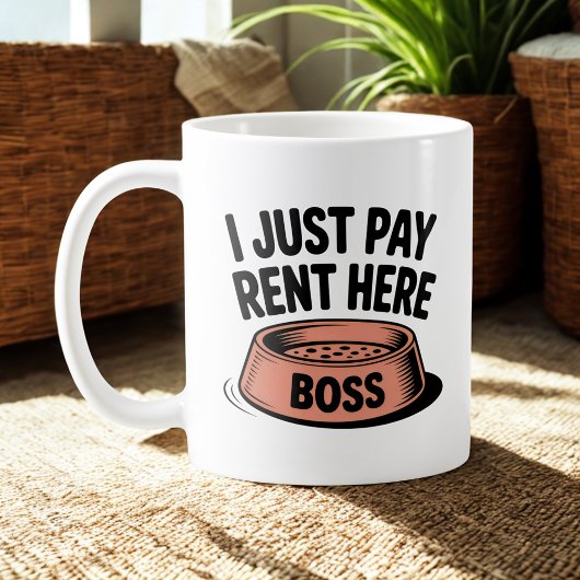 Mug I Just Pay Rent Here | Pet Rule Humor