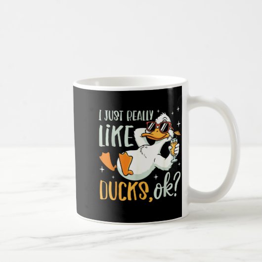 Mug I Just Really Like Ducks Ok Funny Animal Lover Coo (Droite)