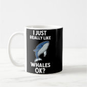 Mug I Just Really Like Whales Ok  (Gauche)