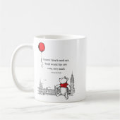 Mug I Know I Dont Need One Quote Baby  (Gauche)