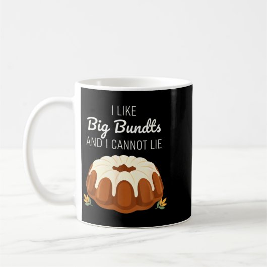 Mug I Like Big Bundts And I Cannot Lie, Funny Bundt Ca (Gauche)