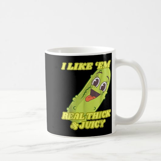 Mug I Like em Real Thick &amp; Juicy Funny Ckle  (Droite)