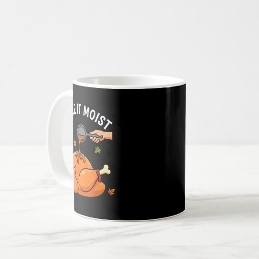 Mug I Like It Moist Funny Thanksgiving Turkey Design F (Devant gauche)