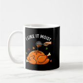 Mug I Like It Moist Funny Thanksgiving Turkey Design F (Gauche)