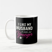 Mug I Like My Husband A Little Bit Younger  (Gauche)