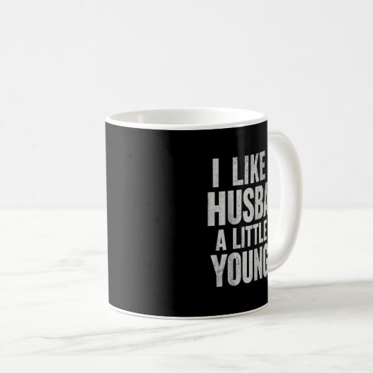 Mug I Like My Husband A Little Bit Younger  (Devant droit)