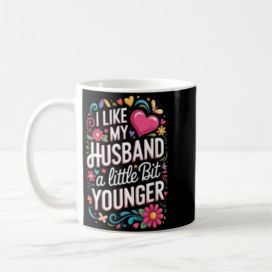 Mug I Like My Husband A Little Bit Younger Funny Husba (Gauche)