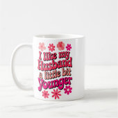 Mug I Like My Husband A Little Bit Younger Funny Husba (Gauche)