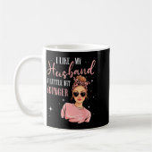 Mug I Like My Husband A Little Bit Younger Funny Sayin (Gauche)