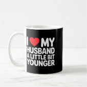 Mug I Like My Husband A Little Bit Younger Funny Sayin (Gauche)