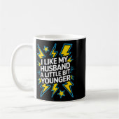 Mug I Like My Husband A Little Bit Younger Funny Sayin (Gauche)