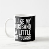 Mug I Like My Husband Little Bit Younger Funny Present (Gauche)