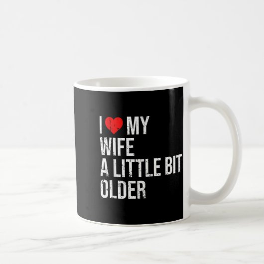Mug I Like My Wife A Little Bit Older Funny Saying Mar (Droite)