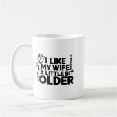Mug I Like My Wife A Little Bit Older Funny Saying Wom (Gauche)