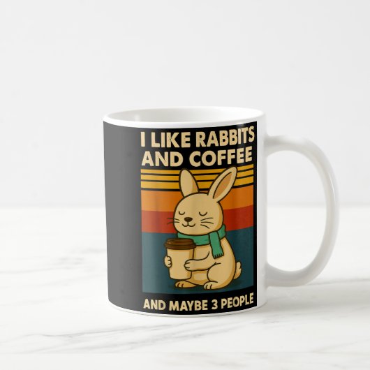Mug I Like Rabbits And Coffee And Maybe 3 People (Droite)