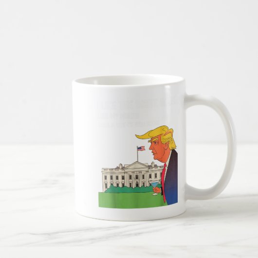 Mug I Like The White House My Pants With A Lot Of Ball (Droite)