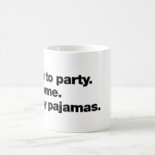 Mug I like to party. At home. In my pajamas (Centre)