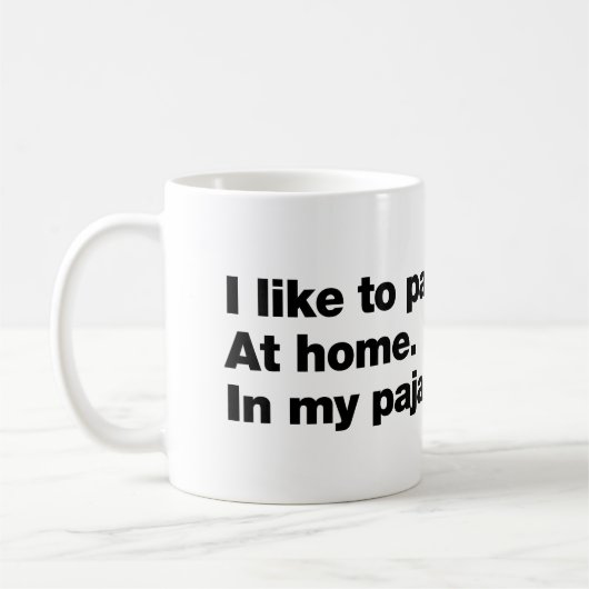 Mug I like to party. At home. In my pajamas (Gauche)