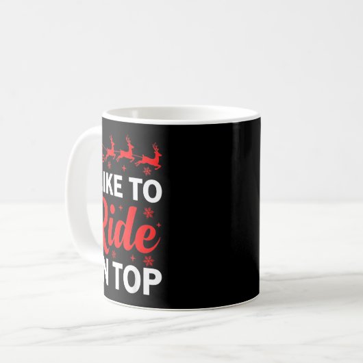 Mug I Like To Ride On Top Funny Santa Couples Matching (Devant gauche)