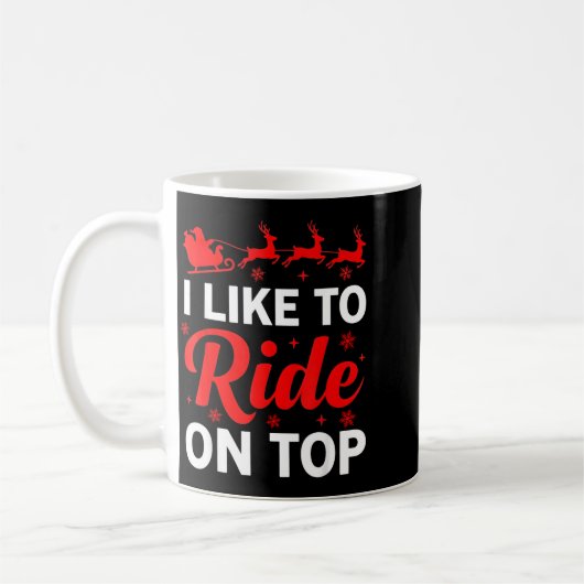 Mug I Like To Ride On Top Funny Santa Couples Matching (Gauche)