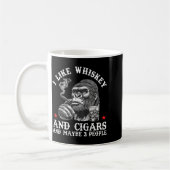 Mug I Like Whiskey And Cigars And Maybe 3 People Monke (Gauche)