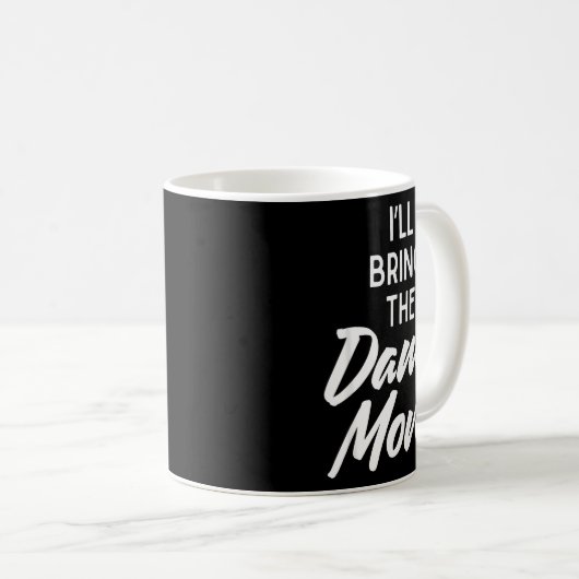 Mug I’ll Bring Dance Moves Funny Matching Party Costum (Devant droit)