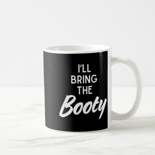 Mug I’ll Bring The Booty Funny Matching Booty Costume  (Droite)