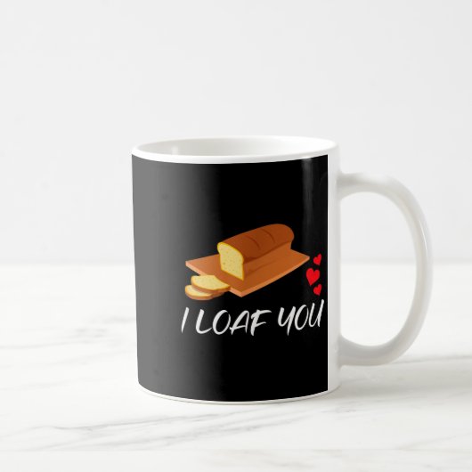 Mug I Loaf You - Funny Pun Valentines Day (Droite)