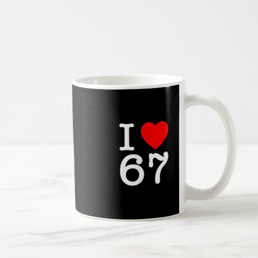 Mug I Love 67 67 Six Seven Meme  (Droite)